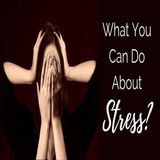 What You Can Do About Stress? | Ep. #176