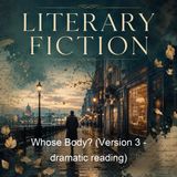 Whose Body Version 3 - dramatic reading - Dorothy L Sayers