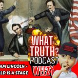Assassination of Abraham Lincoln - Psyop Theater - The World is a Stage | Weezy