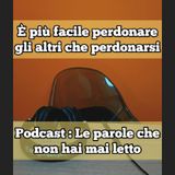Episodio 1626 - È più facile perdonare gli altri che perdonarsi.... 4tu