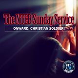 NTEB SUNDAY SERVICE: Onward, Christian Soldier!