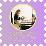 T6 | Belén Barbero sobre los finales, los nuevos comienzos y la búsqueda constante #Referentes