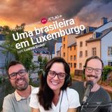 674: Uma brasileira em Luxemburgo – Jetlag 079