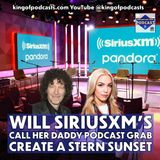 Will SiriusXM's Call Her Daddy Podcast Grab Create a Stern Sunset (ep.345)