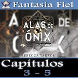 40. Análisis Alas de Ónix - Capítulos 3 - 5