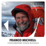 Franco Michieli: l’esploratore senza bussola