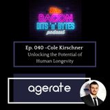 Ep. 040 - Unlocking the Potential of Human Longevity with Cole Kirschner of Age Rate