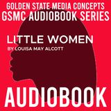 GSMC Audiobook Series: Little Women Episode 50: Chapter 02 – A Merry Christmas