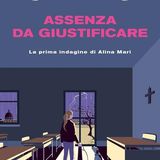 Alessandra Acciai "Assenza da giustificare"