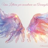 ✨ L'incontro con l'Arcangelo. L'Insegnamento✨