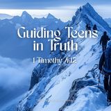 Guiding Teens in Truth