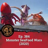 Ep. 384 - Monster SeaFood Wars (2020)