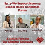 Ep 3 - We Support Issue 13 - School Board Candidate Forum