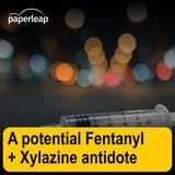 A potential Fentanyl + Xylazine antidote