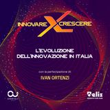 Ep. 1 - L'evoluzione dell'innovazione in Italia, con la partecipazione di: Ivan Ortenzi.