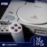 The Cast of Us #100 - Histórico! O surgimento do PlayStation