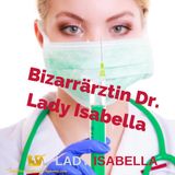 Bizarrärztin Dr. Lady Isabella Hörprobe