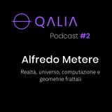Alfredo Metere - Realta`, Universo e Geometrie Frattali | Qalia Podcast #2