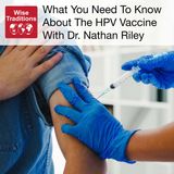 460: What You Need To Know About The HPV Vaccine