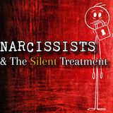 Episode 250: Narcissists & The Silent Treatment