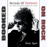 Rebellion & Revolution: Bob Dylan In The '60s [Episode 271]