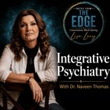 Integrative Psychiatry: Root-Cause Mental Health, Depression & Whole-Person Care with Dr. Naveen Thomas