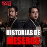 Lo que los MESEROS ven y NUNCA te cuentan | Historias de Terror de MESEROS
