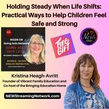 Holding Steady When Life Shifts Practical Ways to Help Children Feel Safe and Strong