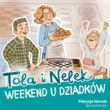 Tola i Nelek - Weekend u dziadków