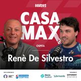 S02 EP.4 - CASA MAX ospita Renè De Silvestro
