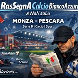 Pescara Calcio - Monza Serie B pre/Partita italia