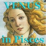 The Zoe Moon Astrology VENUS IN PISCES Show