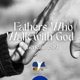 Fathers Who Walk with God