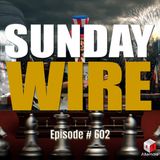 SUNDAY WIRE EP #602 – A Funeral for Diplomacy