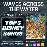 Episode 62 - To Infinity And Beyond! Top 5 Disney Songs!