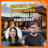 Valéria conta a estratégia por trás de 15 imóveis