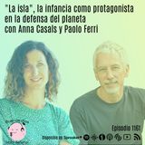 "La isla", la infancia como protagonista en la defensa del planeta con Anna Casals y Paolo Ferri