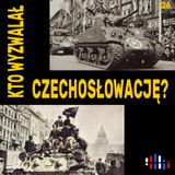 Sowieci, Amerykanie, Rumuni, Polacy... długa lista wyzwolicieli Czechosłowacji