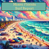 Miami, FL Surf Report for 07-04-2024
