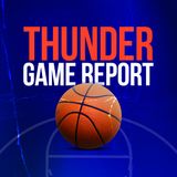 Thunder Game Report for Thursday