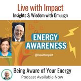 Being Aware of Your Energy