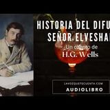 Historia del difunto señor Elvesham de H.G. Wells. Cuento completo. Audiolibro con voz humana real