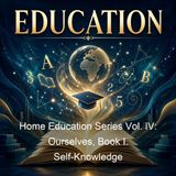 Home Education Series Vol IV Ourselves Book I Self-Knowledge - Charlotte Mason