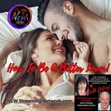 How To Be A Better Lover!