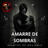 HORROR CAST: AMARE DE SOMBRAS / RELATOS DE BRUJERIA