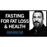 Effects of Fasting & Time Restricted Eating on Fat Loss & Health _ Huberman Lab Podcast #41