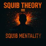 Squib Theory and Mentality