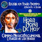 🔵 HORA NONA ✟ MIERCOLES 6 DE NOVIEMBRE DEL 2024 ✟ Camino Neocatecumenal ✟ Liturgia de las Horas NONA 