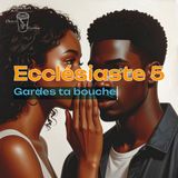 Ecclésiaste 5 - Gardes ta bouche - Christ Coffee Bible