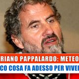 Adriano Pappalardo, Meteora:  Ecco Cosa Fa Adesso Per Vivere!